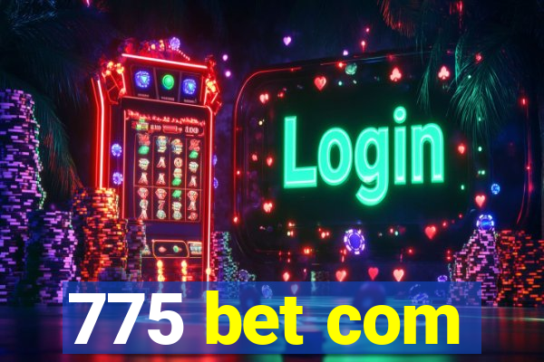 775 bet com